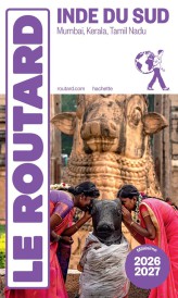 Guide du Routard : Inde du Sud : Mumbai, Kerala, Tamil Nadu (édition 2026/2027)