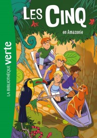 Le Club des Cinq Tome 40 : Les Cinq en Amazonie