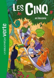 Le Club des Cinq Tome 40 : Les Cinq en Amazonie