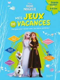 La Reine des neiges 2 ; Mes jeux de vacances ; De la Grande Section au CP