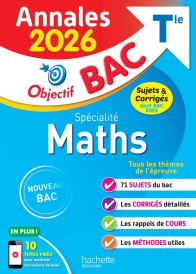 Annales bac ; sujets et corrigés : Spécialité Maths ; Terminale (édition 2026)