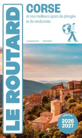 Guide du Routard : Corse et nos meilleurs spots de plongées et de randonnées (édition 2026/2027)