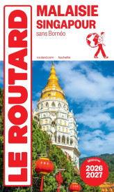 Guide du Routard : Malaisie, Singapour, sans Bornéo (édition 2026/2027)