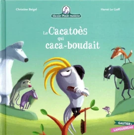 Mamie Poule raconte ; le cacatoès qui caca-boudait