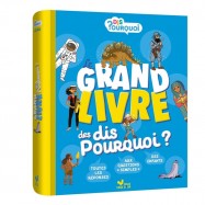 Dis pourquoi ? : Le grand livre des Dis pourquoi ?