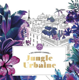 Art-thérapie ; les grands carrés : jungle urbaine