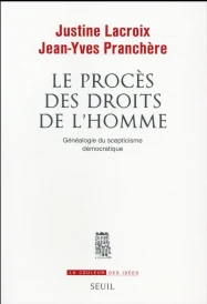 Le procès des droits de l'homme ; généalogie du scepticisme démocratique