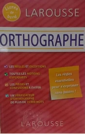 LAROUSSE ORTHOGRAPHE LIVRES DE BORD