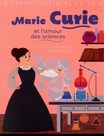 Marie curie et l'amour des sciences