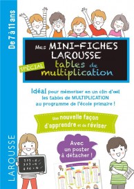 Mes mini fiches Larousse ; spécial tables de multiplication