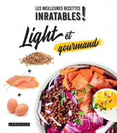 Les meilleures recettes inratables ! light et gourmand