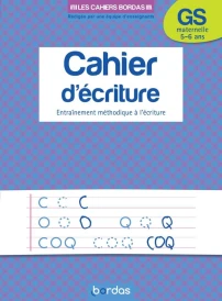 Cahier d'écriture : grande section : entraînement méthodique à l'écriture : 5/6 ans (édition 2014)
