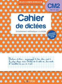 Cahier de dictées : entraînement méthodique à la dictée ; CM2 ; 10/11 ans (édition 2019) (nouveau programme 2018)