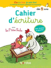 Cocorico je sais lire ! : cahier d'écriture avec Les P'tites Poules ; pour droitier et gaucher ; à partir de 5 ans