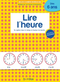 Lire l'heure : dès 6 ans (édition 2020)