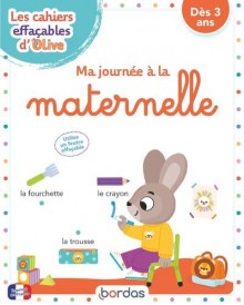 Les cahiers effaçables d'Olive : ma journée à la maternelle ; à partir de 3 ans