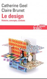 Le design : histoire, concepts, combats