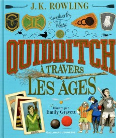 Le quidditch à travers les ages ; version illustrée