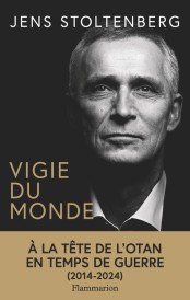 Vigie du monde : A la tête de l'OTAN en temps de guerre (2014-2024)