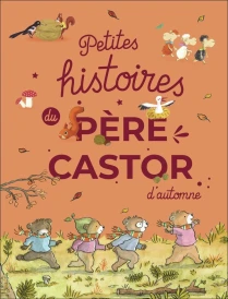 Petites histoires du Père Castor d'automne