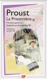 La prisonnière ; première partie de Sodome et Gomorrhe t.3 (présentation : Jean Milly)