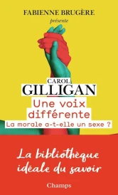 Une voix differente ; la morale a-t-elle un sexe ? (présentation/introduction : Sandra Laugier, Patricia Paperman)