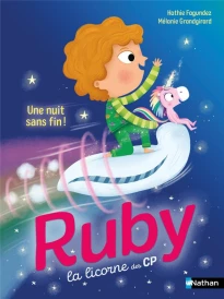 Ruby, la licorne des CP : Une nuit sans fin !