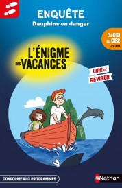 L'énigme des vacances : Dauphins en danger ; Du CE1 au CE2