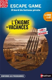 L'énigme des vacances : Escape game : À bord du bateau pirate ; Du CM2 à la 6e