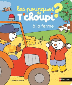 Les pourquoi de T'choupi : À la ferme