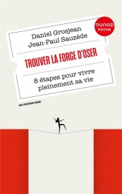 Trouver la force d'oser : 8 étapes pour vivre pleinement sa vie (3e édition)