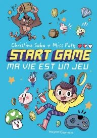Start game Tome 1 ; ma vie est un jeu !