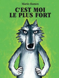 C'est moi le plus fort (prix Bernard Versele 1 chouette (dès 3 ans) 2003)