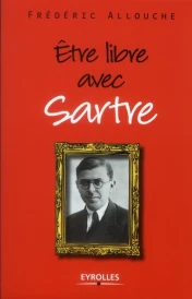 être libre avec Sartre