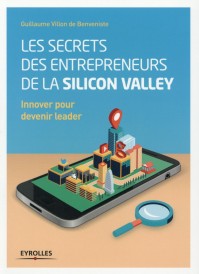 Les secrets des entrepreneurs de la Silicon Valley