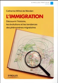 L'immigration ; découvrir l'histoire, les évolutions et les tendances des phénomènes migratoires