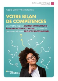 Votre bilan de compétences ; une méthode pour cerner votre profil