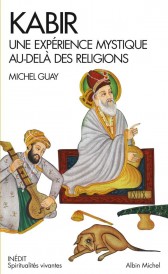 Kabir ; une expérience mystique au-delà des religions