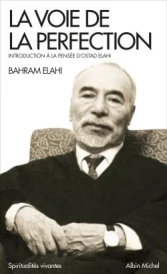 La voie de la perfection ; introduction à la pensée d'Ostad Elahi
