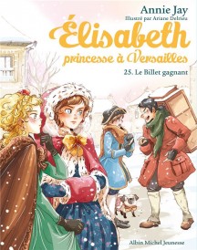 Elisabeth, princesse à Versailles t.25 : le billet gagnant