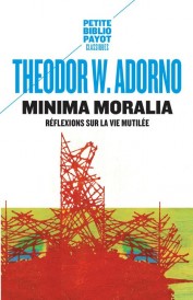 Minima moralia ; réflexions sur la vie mutilée (postface Miguel Abensour)