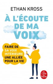 à l'écoute de ma voix : faire de sa petite voix intérieure une alliée pour la vie