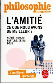 L'amitié : ce que nous avons de meilleur ?