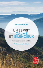 Un esprit calme et silencieux : Vivre, apprendre et méditer (Préface de Marie Robert ; Postface de Terence Stamp)