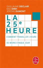 La 25e heure ; comment travailler 1 heure de moins chaque jour