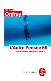 Contre-histoire de la philosophie t.11 ; l'autre pensée 68