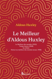 Le meilleur d'Aldous Huxley (préface Maxence Collin ; postface François Rivière)