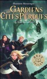 Gardiens des cités perdues t.4 ; les invisibles