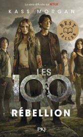 Les 100 t.4 ; rébellion
