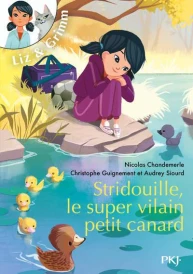 Liz et Grimm t.2 ; Stridouille, le super vilain petit canard